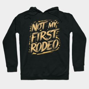 Not My First Rodeo Hoodie